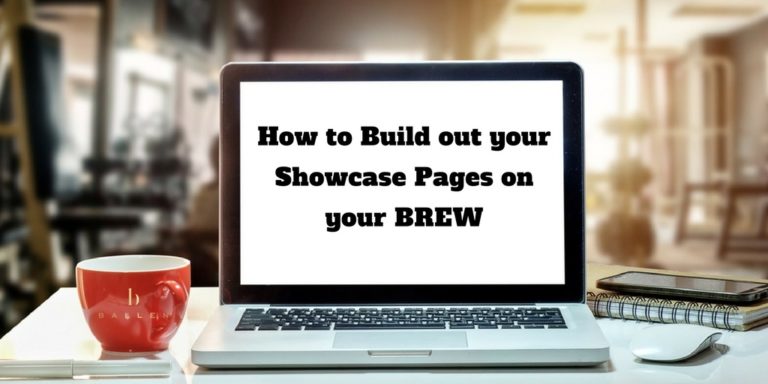 Laptop computer has letters spelling out the words How to Build out your Showcase Pages on your BREW