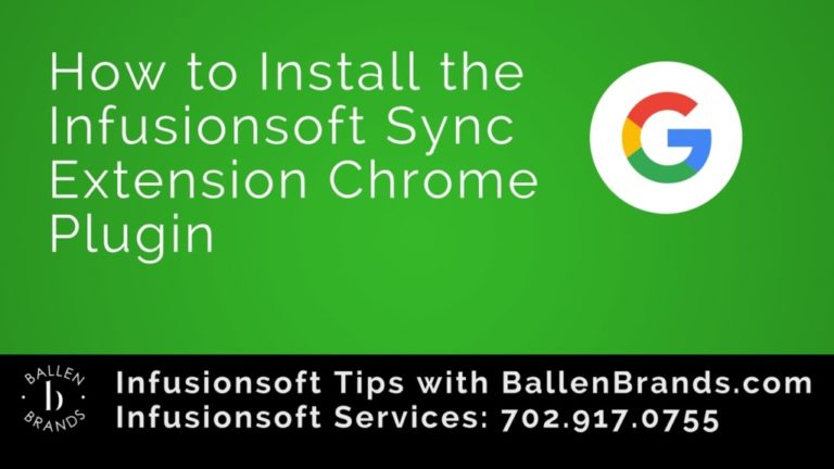 How to Install the Infusionsoft Sync Extension Chrome Plugin is on a green banner with small google circle