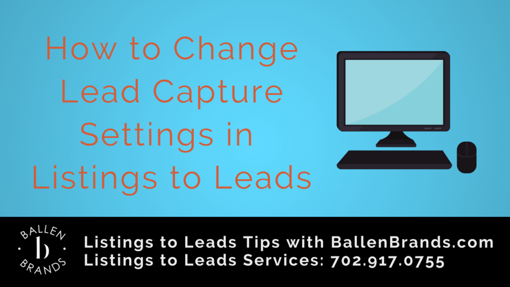 How to Change Your Lead Capture Settings in Listings to Leads