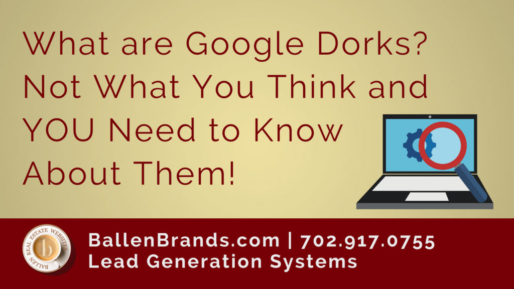 What are Google Dorks? Not what you think and YOU need to know about them!