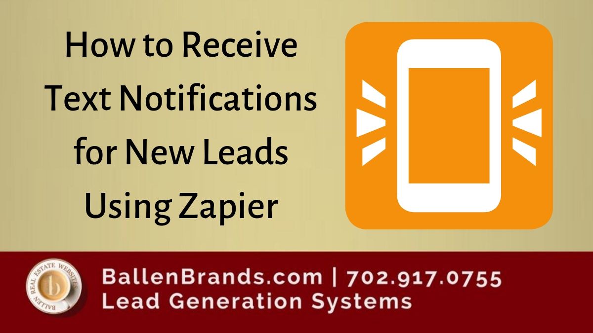 How to Receive Text Notifications for New Leads Using Zapier