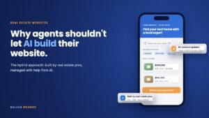 Why agents shouldn't let AI build their website: a hybrid real estate website built by real estate pros and managed with help from AI
